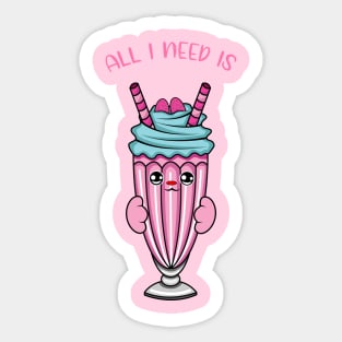 All i need is milkshake, cute milkshake kawaii for milkshake lovers. Sticker